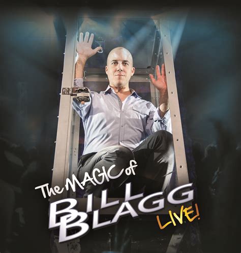 The Unbelievable Feats of Bill Blagg's Magic